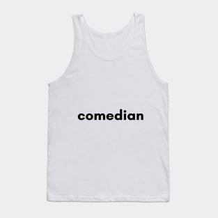 Comedian Tank Top